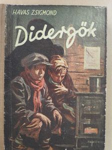 Havas Zsigmond - Didergők [antikvár]