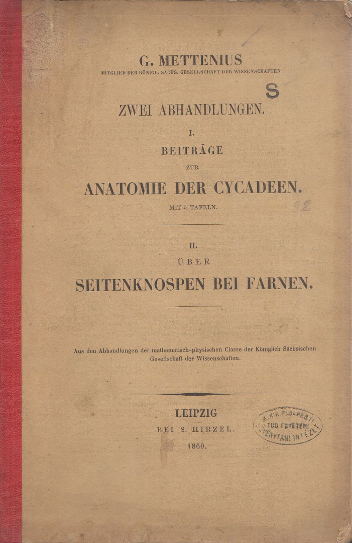 G. Mettenius - Zwei Abhandlungen: I. Beiträge zur Anatomie der Cycadeen / II. Über Seitenknospen bei Farnen [antikvár]