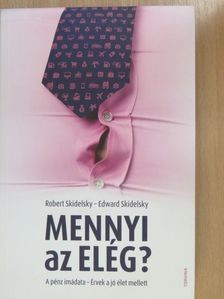 Edward Skidelsky - Mennyi az elég? [antikvár]