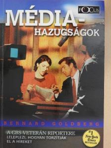 Bernard Goldberg - Médiahazugságok [antikvár]