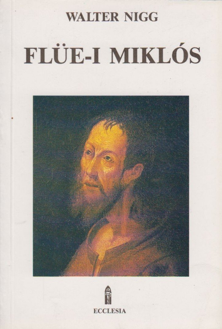 Walter Nigg - Flüe-i Miklós [antikvár]