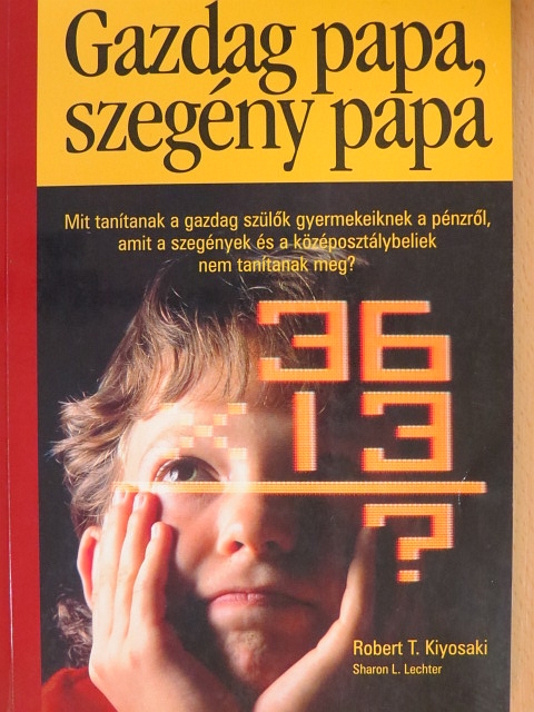 Robert T. Kiyosaki - Gazdag papa, szegény papa [antikvár]