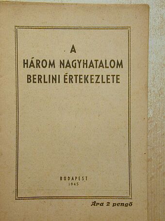 C. R. Attlee - A három nagyhatalom berlini értekezlete [antikvár]