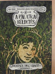 Nagy Ádám - A Pál utcai küldetés [antikvár]