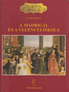 ORSELLI, CESARE - A madrigál és a velencei iskola [antikvár]