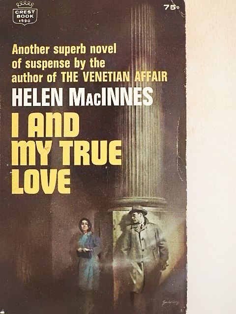 Helen MacInnes - I and My True Love [antikvár]