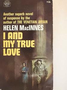 Helen MacInnes - I and My True Love [antikvár]