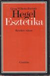 Hegel, Georg Wilhelm Friedrich - Esztétika [antikvár]