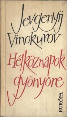 Vinokurov, Jevgenyij - Hétköznapok gyönyöre [antikvár]