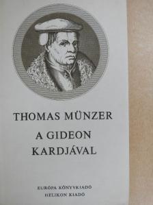 Thomas Münzer - A gideon kardjával [antikvár]