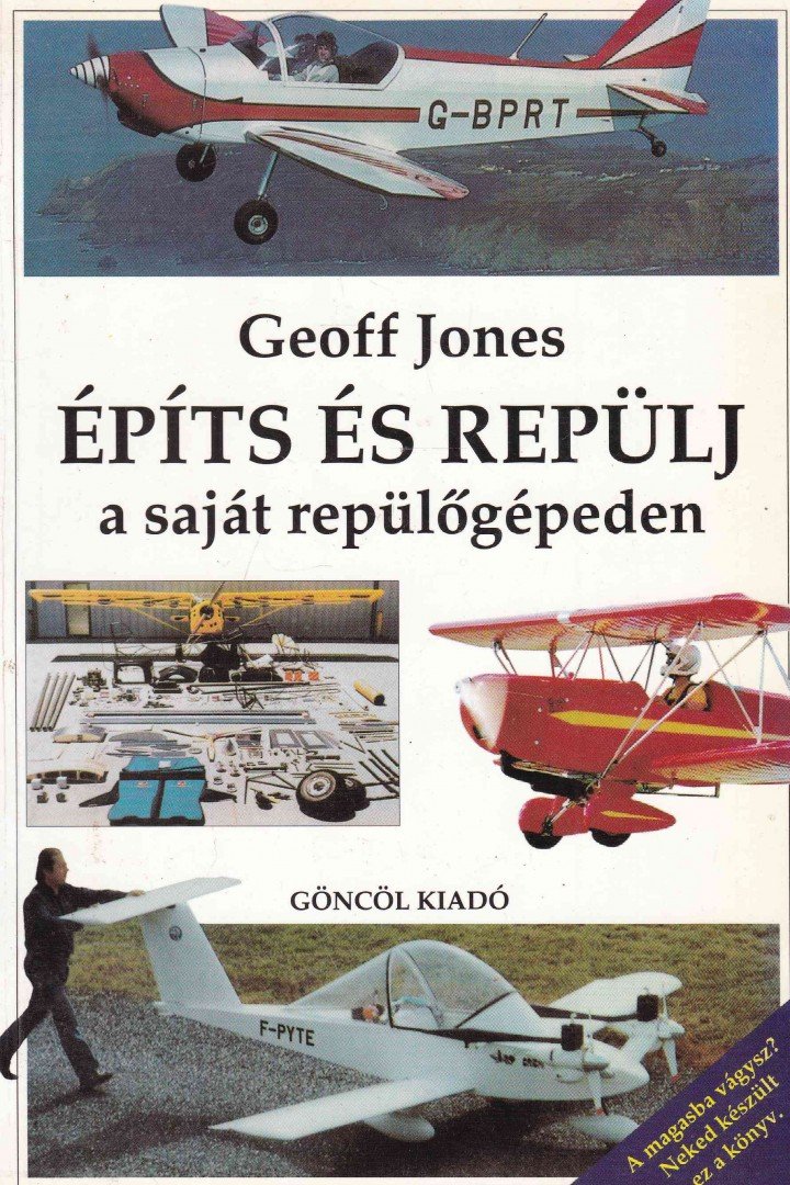 Jones, Geoff - Építs és repülj [antikvár]