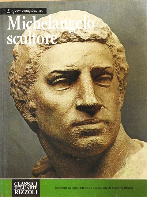 L'opera completa di Michelangelo scultore [antikvár]