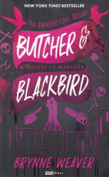 Brynne Weaver - Butcher & Blackbird - Mészáros és Madárka [antikvár]