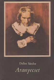 DALLOS SÁNDOR - Aranyecset [antikvár]