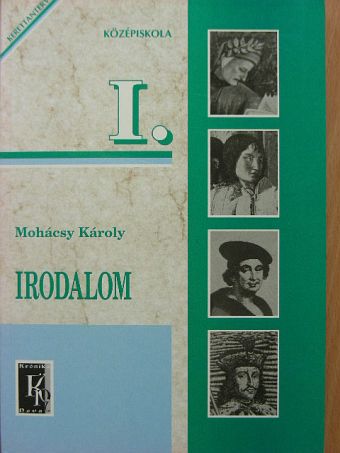 Dr. Mohácsy Károly - Irodalom I. [antikvár]