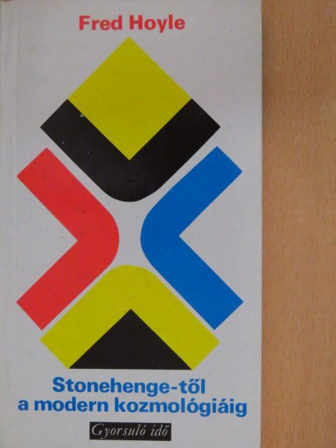 Fred Hoyle - Stonehenge-től a modern kozmológiáig [antikvár]