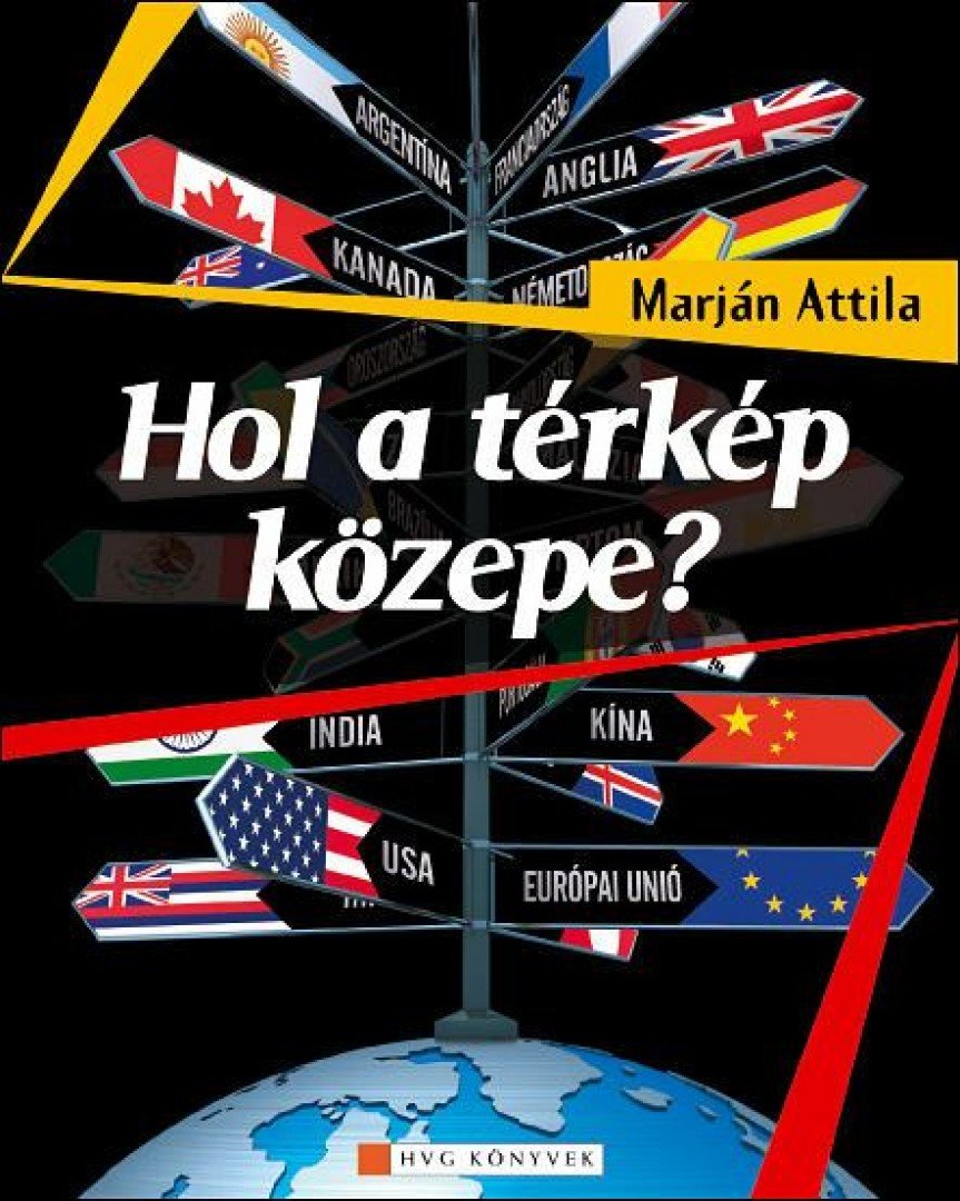 MARJÁN ATTILA - Hol a térkép közepe? [antikvár]