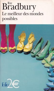 Ray Bradbury - Le meilleur des mondes possibles [antikvár]