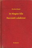 Misasi Nicola - In Magna Sila - Racconti calabresi [eKönyv: epub, mobi]