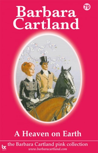 Barbara Cartland - A Heaven on Earth [eKönyv: epub, mobi]