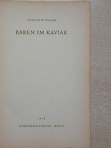 Charles W. Thayer - Bären im kaviar [antikvár]