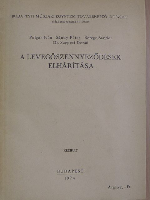 Dr. Szepesi Dezső - A levegőszennyeződések elhárítása [antikvár]