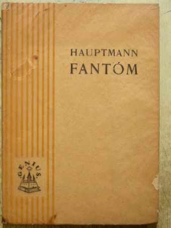 Gerhardt Hauptmann - Fantóm [antikvár]