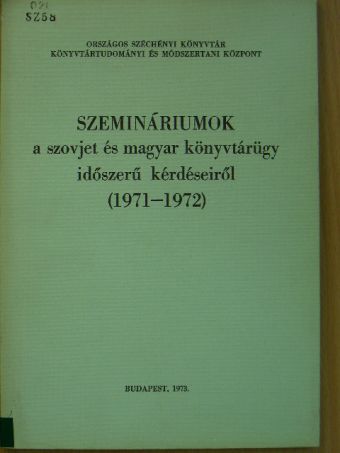 Dr. Csüry István - Szemináriumok a szovjet és magyar könyvtárügy időszerű kérdéseiről 1971-1972 [antikvár]