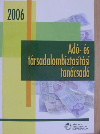 Csákiné Fodor Anna - Adó- és társadalombiztosítási tanácsadó 2006 [antikvár]