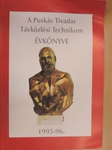 A Puskás Tivadar Távközlési Technikum évkönyve 1995-96. [antikvár]
