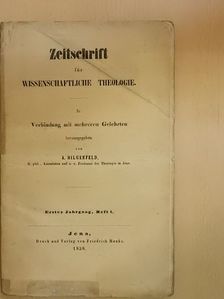 A. Hilgenfeld - Zeitschrift für Wissenschaftliche Theologie 1858/1. [antikvár]