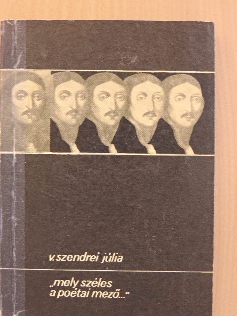 V. Szendrei Júlia - "mely széles a poétai mező..." [antikvár]