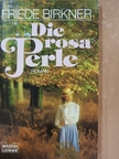 Friede Birkner - Die rosa Perle [antikvár]