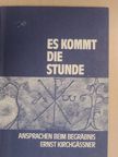 Ernst Kirchgässner - Es kommt die Stunde [antikvár]