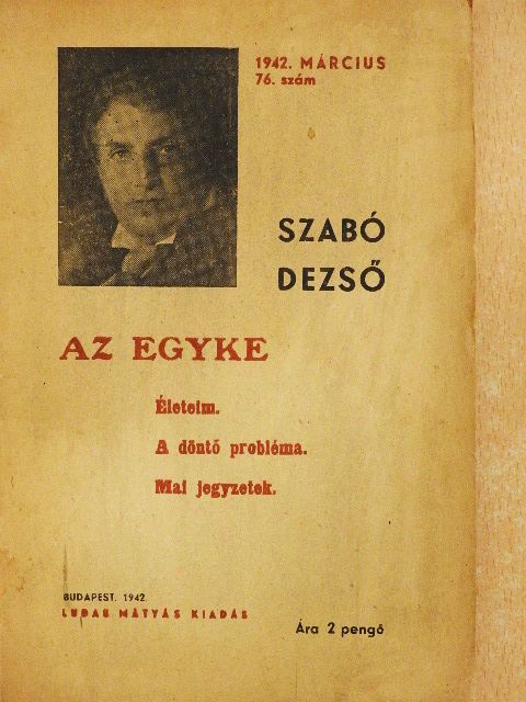 Szabó Dezső - Az egyke/Életeim/A döntő probléma/Mai jegyzetek [antikvár]