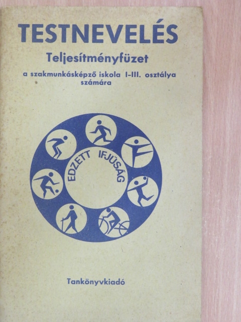 Dr. Nagy Tamás - Testnevelés - Teljesítményfüzet - 1-3. osztály [antikvár]