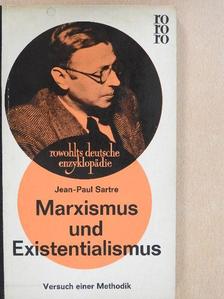 Jean-Paul Sartre - Marxismus und Existentialismus [antikvár]