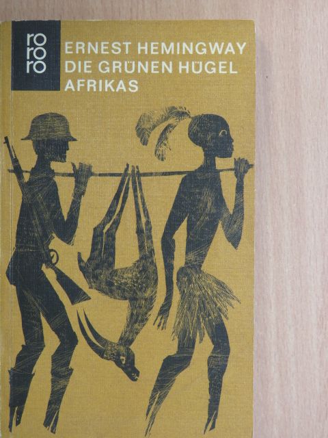 Ernest Hemingway - Die grünen Hügel Afrikas [antikvár]