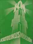Csák László - Katolikus Missziók 1938. május [antikvár]