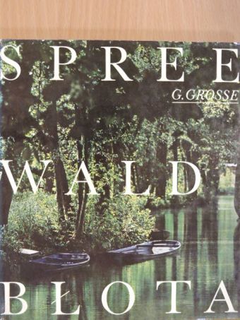 F. Liebo - Spreewald/Blota [antikvár]