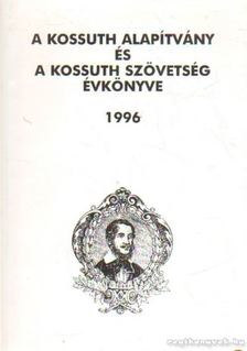 Gavlik István (szerk.), M. Pásztor József - A Kossuth Alapítvány és a Kossuth Szövetség évkönyve 1996 [antikvár]