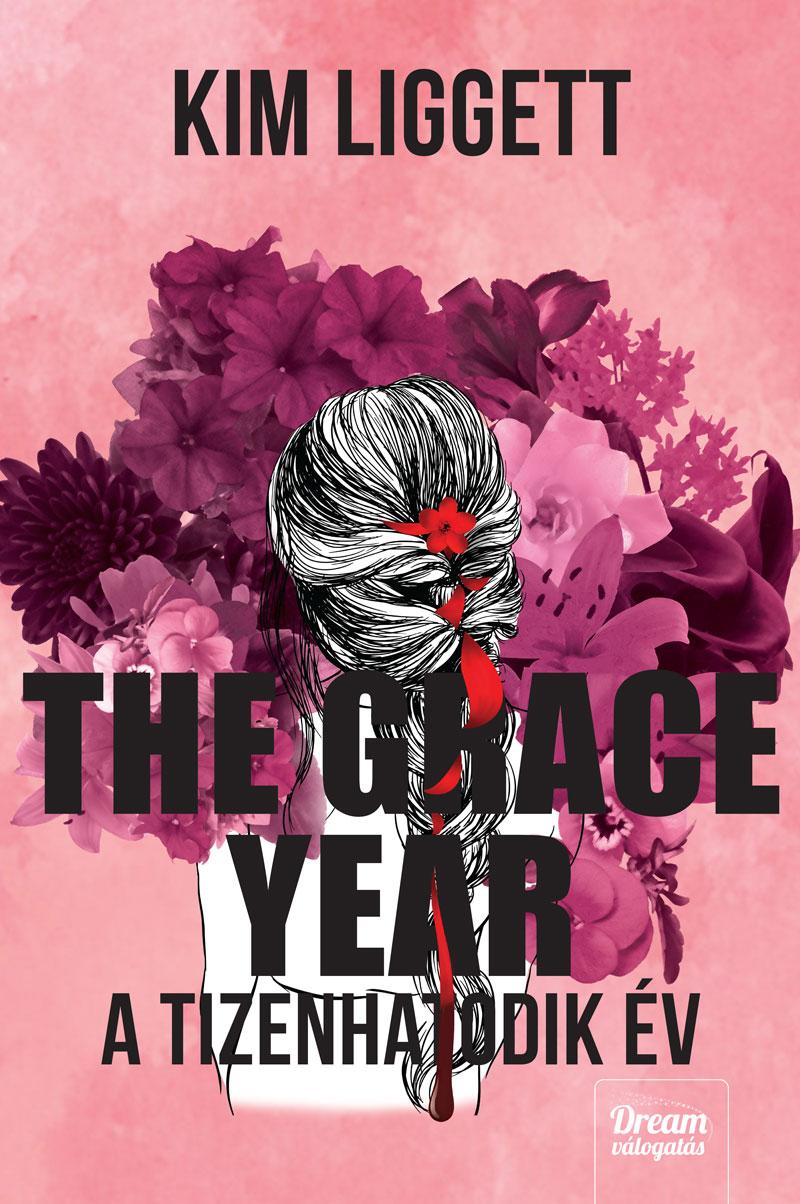 Kim Liggett - The Grace Year - A tizenhatodik év