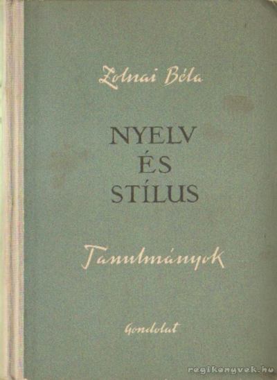 Zolnai Béla - Nyelv és stílus [antikvár]