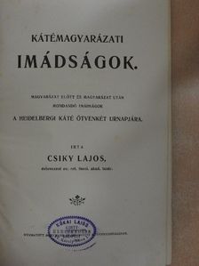 Csiky Lajos - Kátémagyarázati imádságok [antikvár]