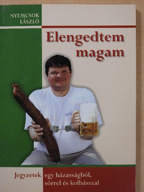 Nyemcsok László - Elengedtem magam (dedikált példány) [antikvár]