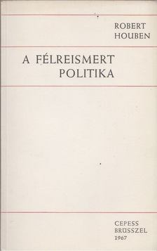 Robert Houben - A félreismert politika [antikvár]