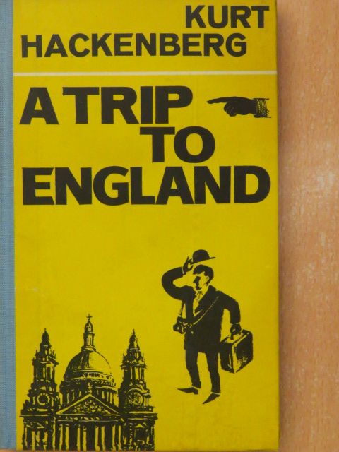 Kurt Hackenberg - A Trip to England [antikvár]