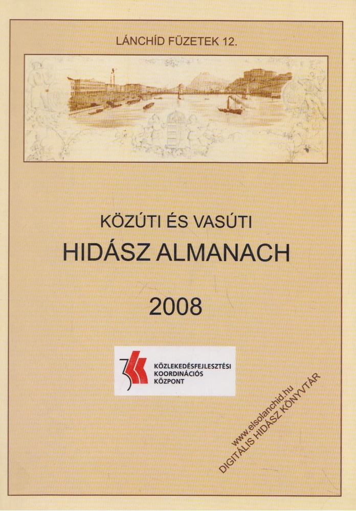 Hajós Bence (szerk.) - Közúti és vasúti hidász almanach 2008 [antikvár]