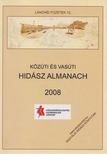 Hajós Bence (szerk.) - Közúti és vasúti hidász almanach 2008 [antikvár]