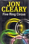 JON CLEARY - Five Ring Circus [antikvár]
